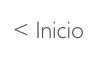 < Inicio