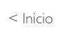 < Inicio